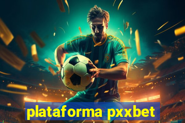 plataforma pxxbet